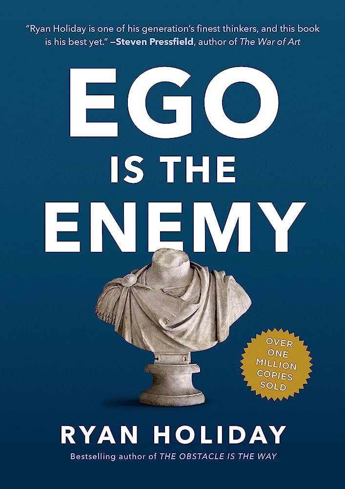 EGO is the Enemy By Ryan Holiday